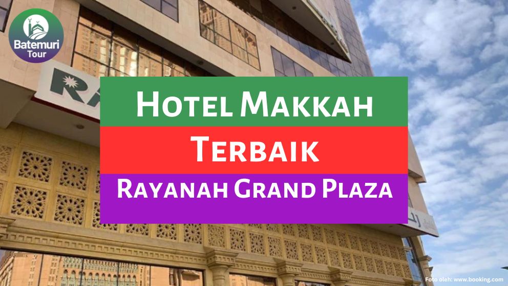 Rayanah Grand Plaza - Makkah: Hotel Terbaik di Makkah untuk Pengalaman Menginap yang Memuaskan